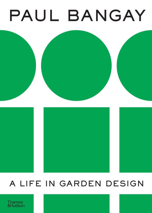 Paul Bangay - A Life In Garden Design